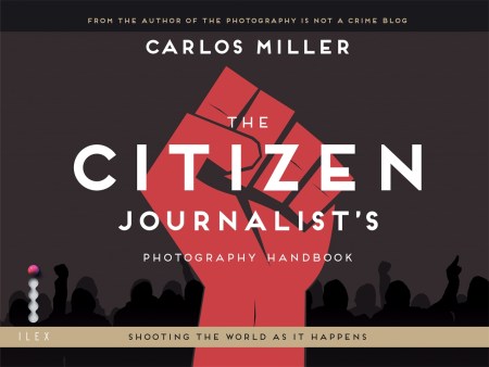 The Citizen Journalist's Photography Handbook