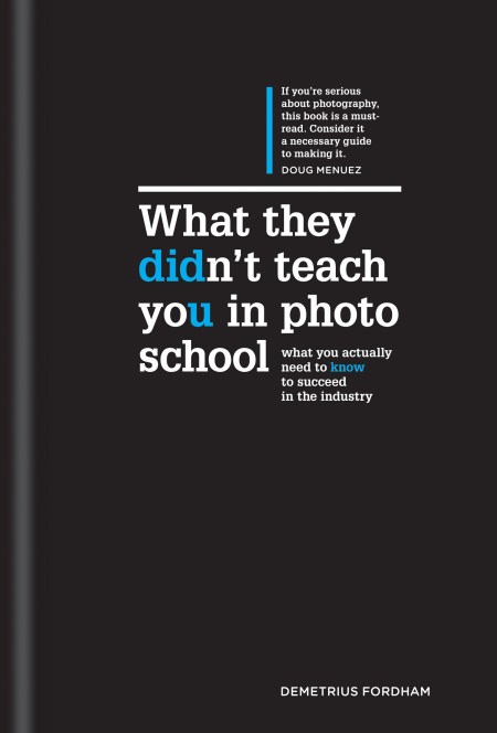 What They Didn't Teach You in Photo School